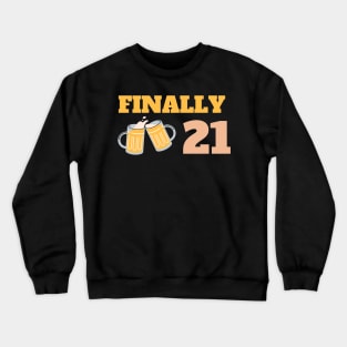 Finally 21 Crewneck Sweatshirt